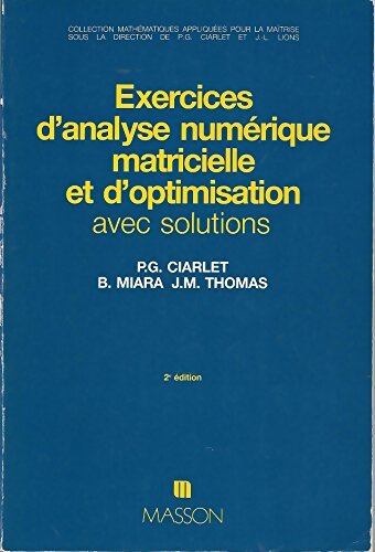 Exercices d'analyse numérique matricielle et d'optimisation : Avec solutions - Jean-Marie Thomas - Livre