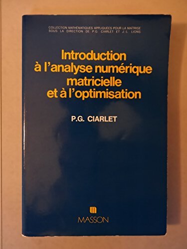 Introduction à l'analyse numérique matricielle et à l'optimisation - Ciarlet - Livre