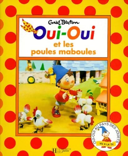 Oui-Oui et les poules maboules - Enid Blyton - Livre
