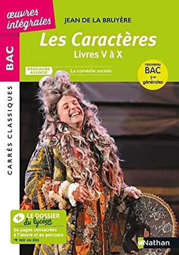 Les Caractères de La Bruyère - Livres V à X - Français 1re 2025 - Parcours : La comédie sociale - Jean De la Bruyère - Livre