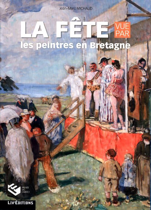 La fête vue par les peintres en Bretagne - Jean-Marc Michaud - Livre