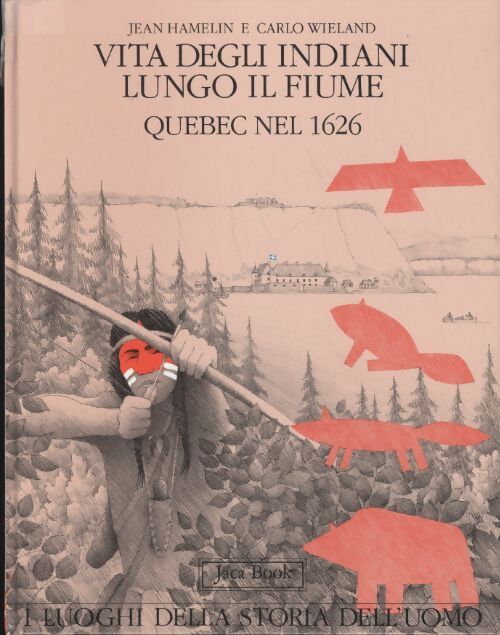 Vita degli indiani lungo il fiume quebec nel 1926 - Jean Hamelin - Livre