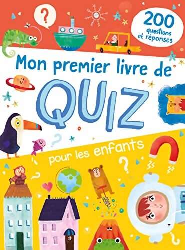Mon premier livre de quiz pour les enfants : 200 questions réponses - Collectif - Livre
