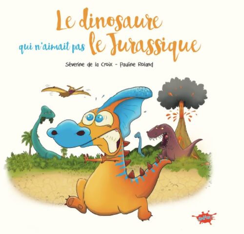 Le dinosaure qui n'aimait pas le Jurassique - Severine De La Croix - Livre