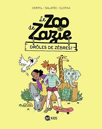Le zoo de Zazie Tome I : Drôles de zèbres ! - Pierre Oertel - Livre