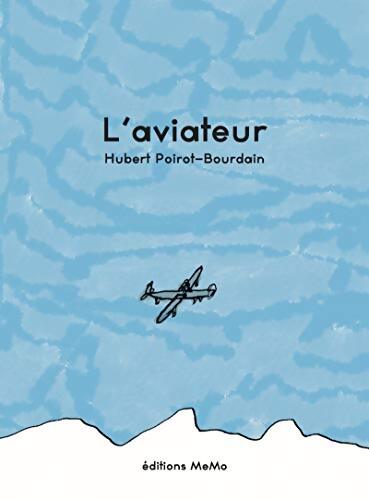 L'aviateur - Hubert Poirot-Bourdain - Livre