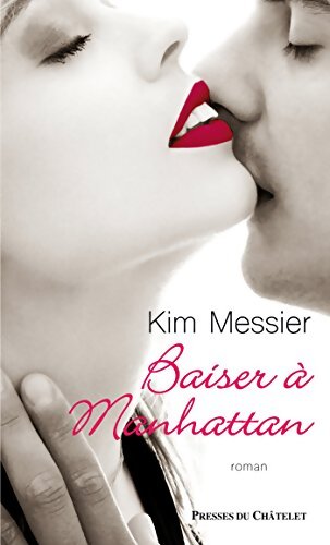 Baiser à Manhattan - Kim Messier - Livre