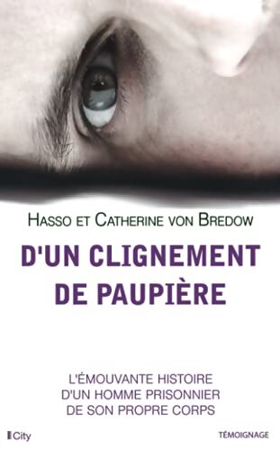 D'un clignement de paupière : L'histoire d'un homme prisonnier dans son corps - VON BREDOW-H+C - Livre
