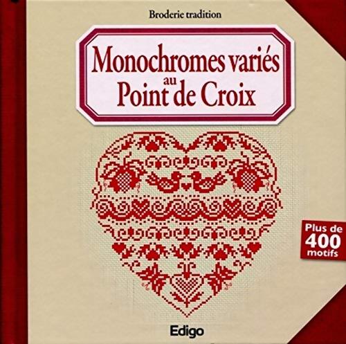 Monochromes variés au point de croix : Plus de 400 motifs - Collectif Edigo - Livre