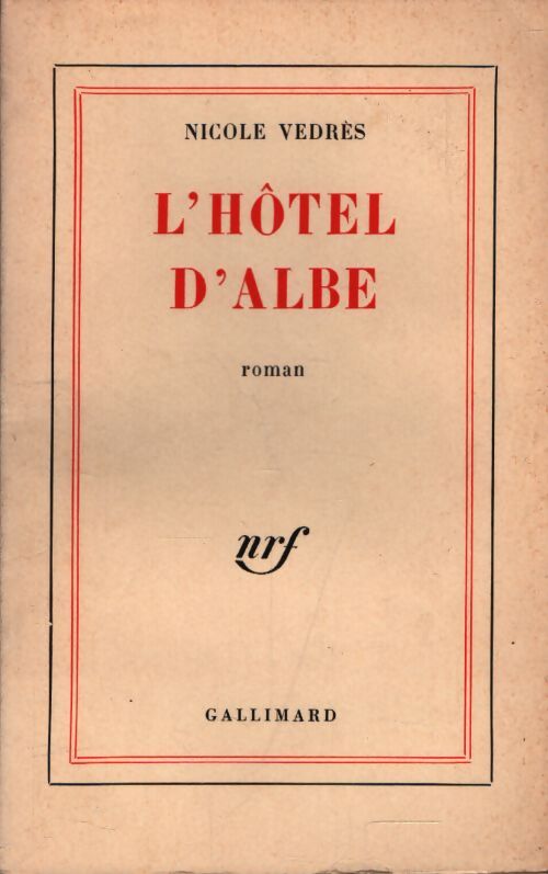 L'hôtel d'albe - Nicole Vedrès - Livre