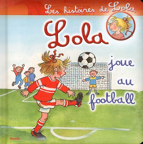 Lola joue au football - Liane Schneider - Livre
