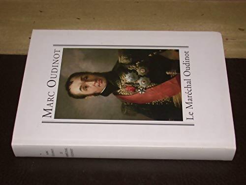 Le Maréchal Oudinot - Marc Oudinot - Livre