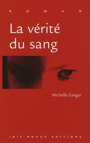 La vérité du sang - Michelle Gargar - Livre
