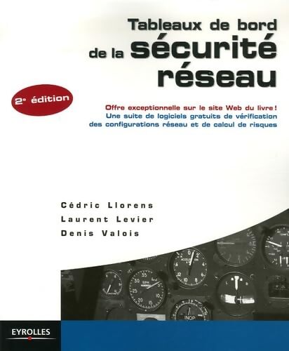Tableaux de bord de la sécurité réseau - Cédric Llorens - Livre