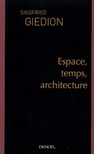 Espace temps architecture - Sigfried Giedion - Livre