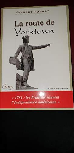 La Route De Yorktown - Gilbert Forray - Livre