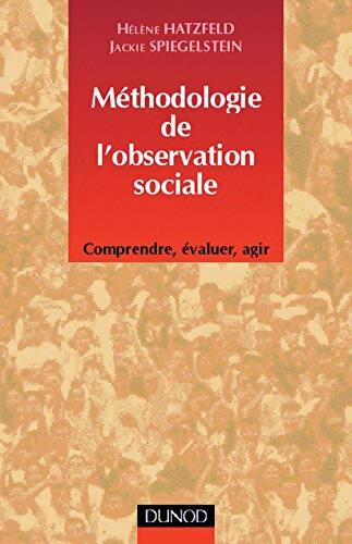 Méthodologie de l'observation sociale : Comprendre évaluer agir - Hatzfeld - Livre