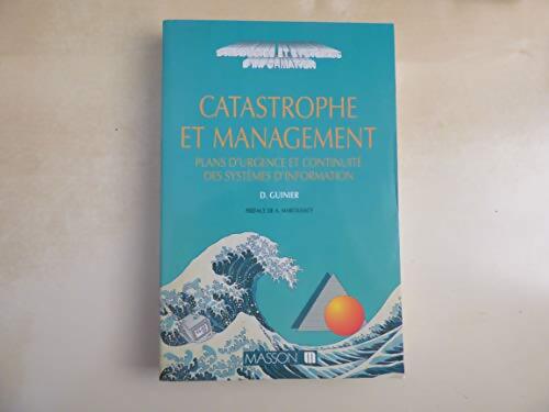 Catastrophe et management plans d'urgence et continuité des systèmes d'information - Daniel Guinier - Livre