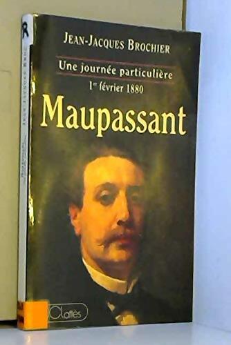 Maupassant - Jean-Jacques Brochier - Livre