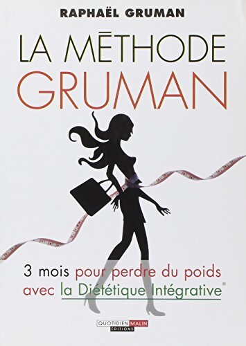 La méthode Gruman : 3 mois pour perdre du poids avec la diététique intégrative - Raphaël Gruman - Livre