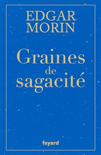 Graines de sagacité - Edgar Morin - Livre