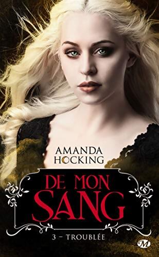 De mon sang T3 : Troublée - Amanda Hocking - Livre