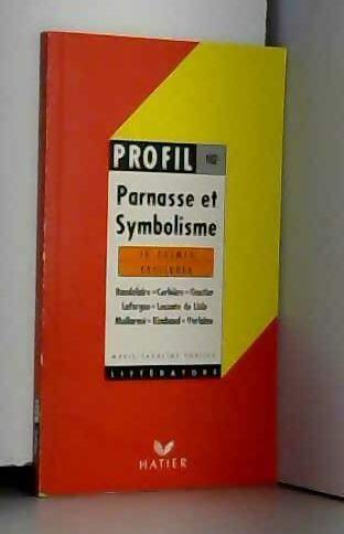 Parnasse et symbolisme : 10 poèmes expliqués - Decote - Livre