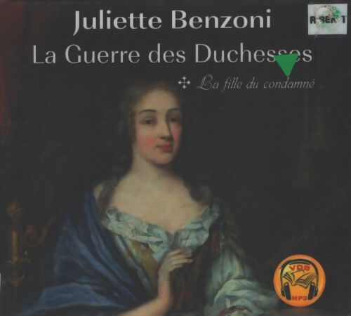La guerre des duchesses Tome I : La fille du condamné - Juliette Benzoni - Livre