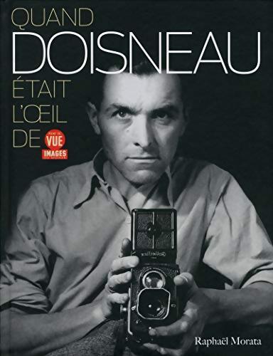 Quand Doisneau était l'oeil de Point de vue - Raphael Morata - Livre