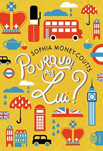 Pourquoi pas lui ? - Sophia Money-Coutts - Livre
