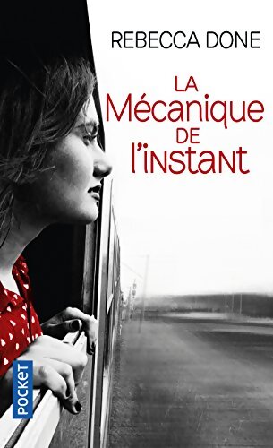 La Mécanique de l'instant - Rebecca Done - Livre