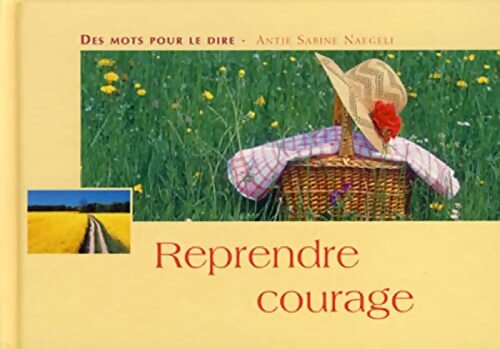 REPRENDRE COURAGE - As Naegeli - Livre