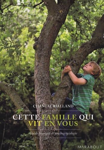 Cette famille qui vit en nous - Chantal Rialland - Livre
