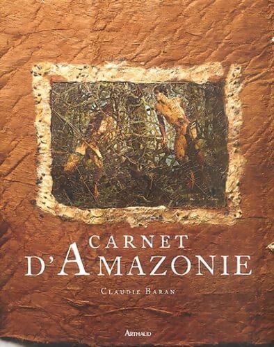 Carnets d'Amazonie - Claudie Baran - Livre