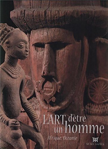 L'art d'être un homme Afrique Océanie - VAN CUTSEM-VANDERSTRAETE (Anne). FALGAYRETTES (Christiane) - Livre