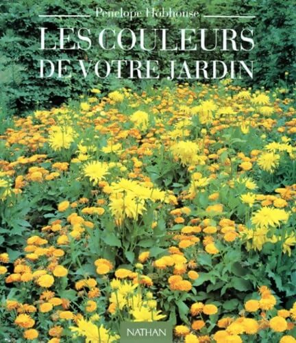 Les couleurs de votre jardin - Pénélope Hobhouse - Livre