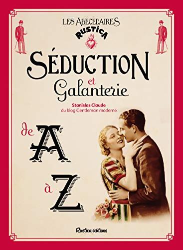 Séduction et galanterie de A à Z - Sébastien Mazurkievicz - Livre