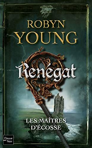 Les Maîtres d'Ecosse - T2 : Rénégat - Robyn Young - Livre