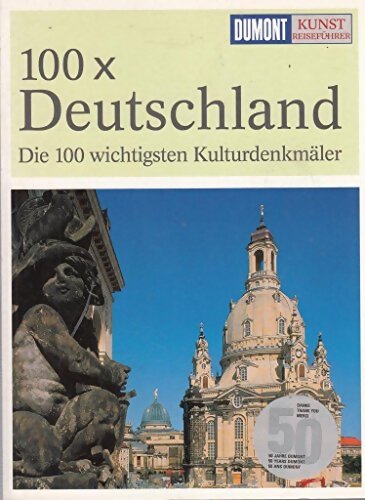 100 X Deutschland - Dumont Kunst-Reiseführer - Dumont - Livre