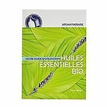Votre guide d'utilisation des huiles essentielles BIO - Geert Verhelst - Livre