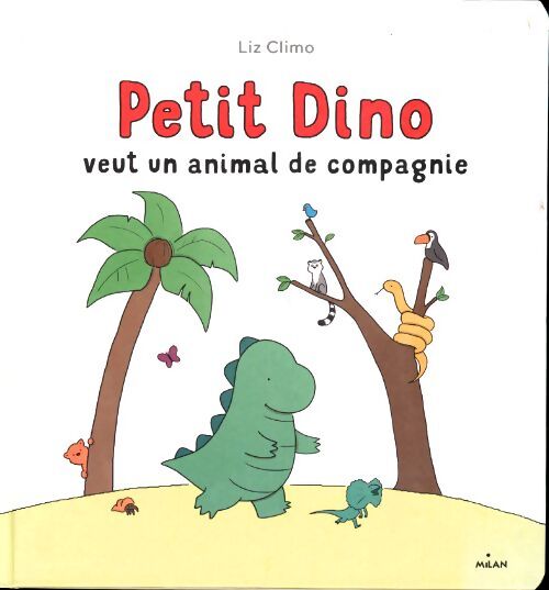 Petit dino veut un animal de compagnie - Liz Climo - Livre