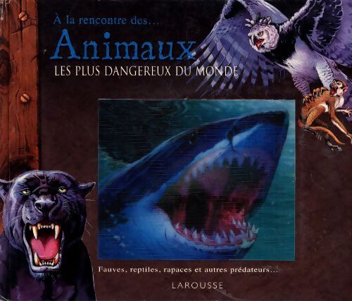 Animaux les plus dangereux du monde - John Patience - Livre