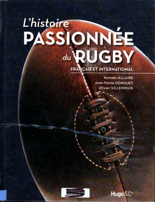L'histoire passionnée du rugby - Romain Allaire - Livre