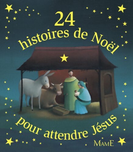 24 HISTOIRES DE Noël POUR ATTENDRE Jésus - Sophie De Mullenheim - Livre