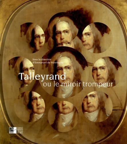 Talleyrand ou le miroir trompeur - Emmanuel De Waresquiel - Livre