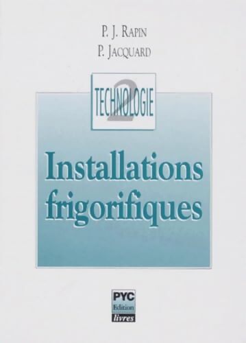 Installations frigorifiques Tome II - Pierre-Jean Rapin - Livre