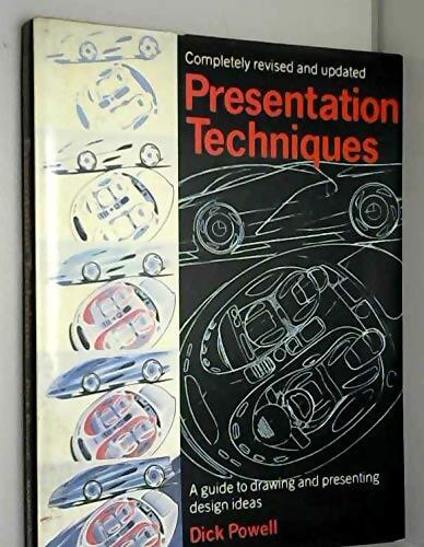 Presentation Techniques : A Guide to Visualizing Industrial Design Ideas - Dick Powell - Livre