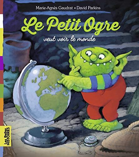 Le petit ogre veut voir le monde - Marie-Agnès Gaudrat - Livre