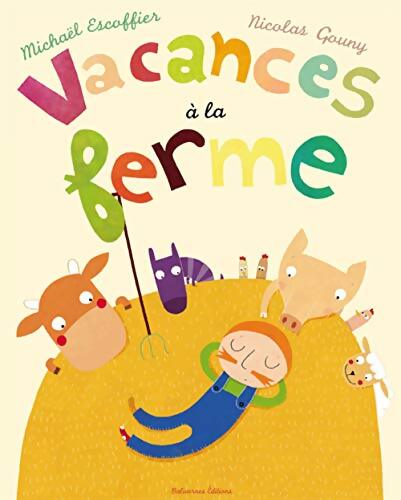 Vacances à la ferme - Michaël Escoffier - Livre