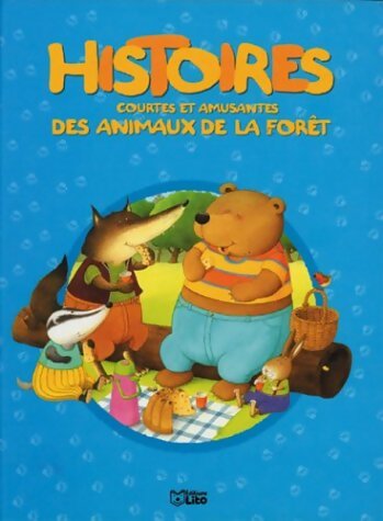 Histoires courtes et amusantes des animaux de la forêt - Collectif - Livre